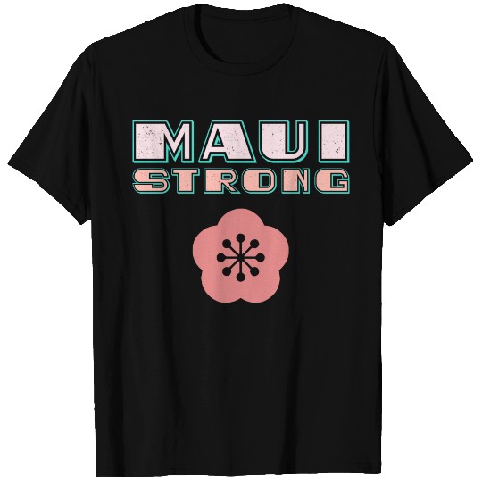 MAUI Strong Hawaii Support T Shirts