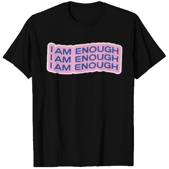 i am enough T Shirts