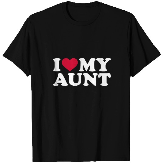 I love my aunt T Shirts