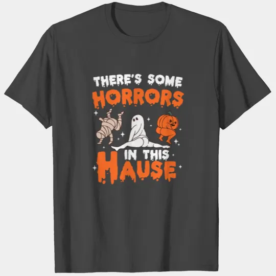 There is some horror in this house halloween T Shirts