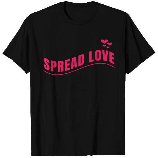 SPREAD LOVE T Shirts