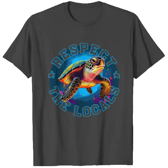 Turtle - respect the locals T Shirts