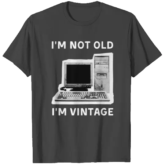 I'm Not Old. I'm Vintage Computer Dot Halftone T Shirts
