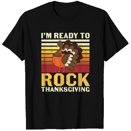 Funny Turkey I m Ready To Rock Thanksgiving T Shirts