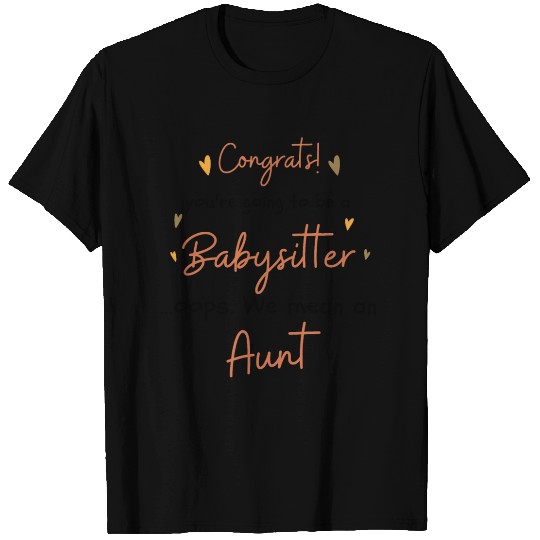 Congrats You re Going To Be A Babysitter Aunt T Shirts