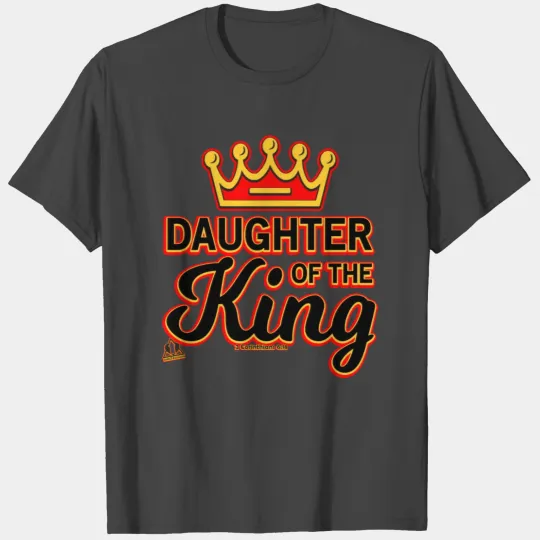 Daughter Of The King T Shirts