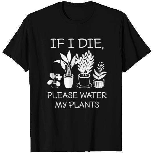 Please Water My Plants T Shirts
