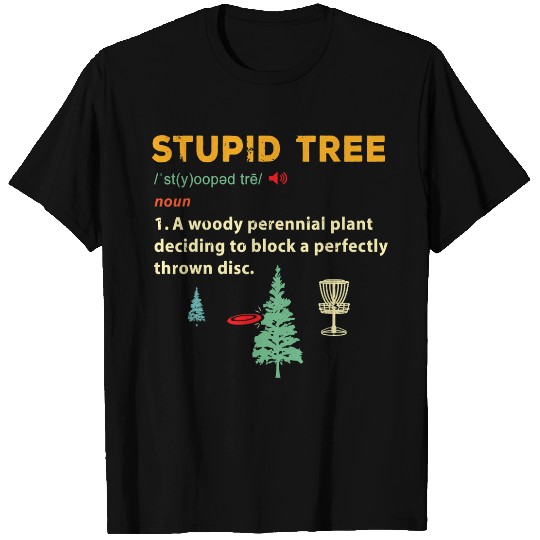 Stupid Tree Disc Golf Frisbee Golfing Sports Funny T Shirts