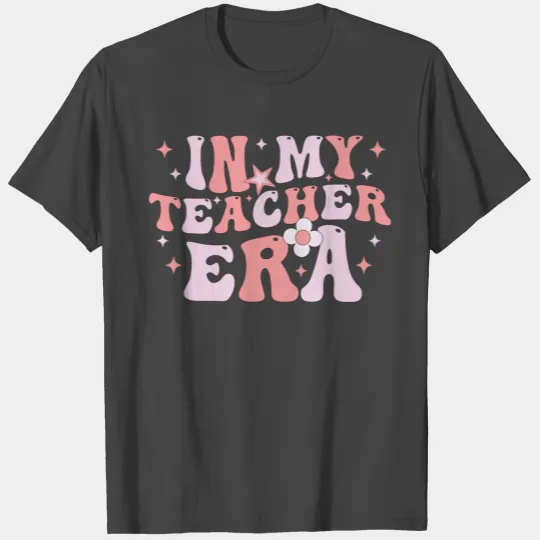 In My Teacher Era T Shirts