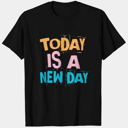 Today is a new day - Vintage T Shirts