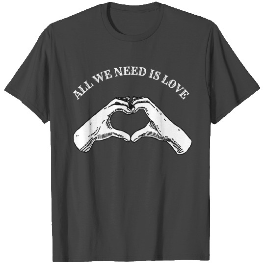 All We Need Is Love Hand Heart Hippie T Shirts