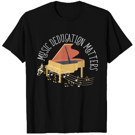 Music Education Matters Music Teacher Musician T Shirts