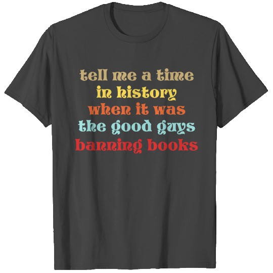 The good guys banning books T Shirts