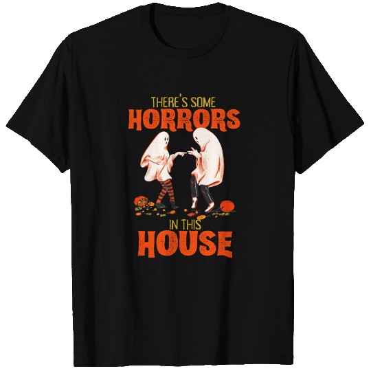 There's Some Horrors In This House Funny Halloween T Shirts