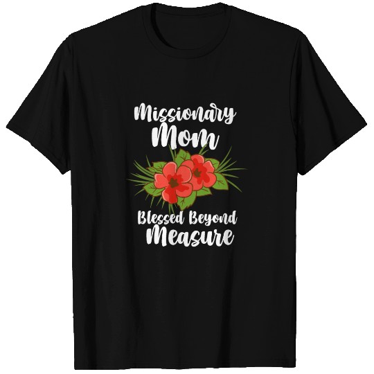 Missionary Mom Blessed Beyond Measure T Shirts