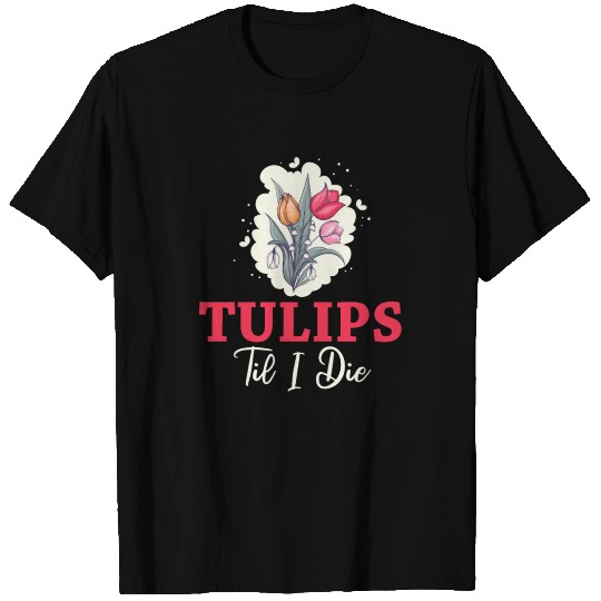 Tulip Gardening Tulips T Shirts