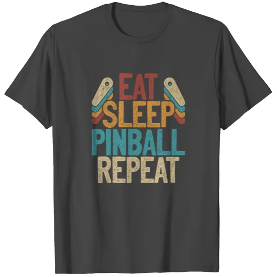 Eat Sleep Pinball Repeat T Shirts