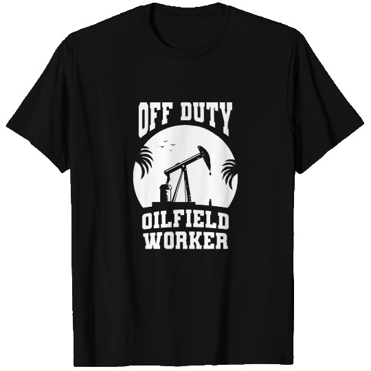 Oilfield Oil Drilling T Shirts