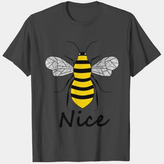 Bee Nice To Others T Shirts