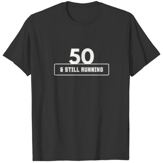 Birthday Gift For Her 50 And Still Running Bold De T Shirts