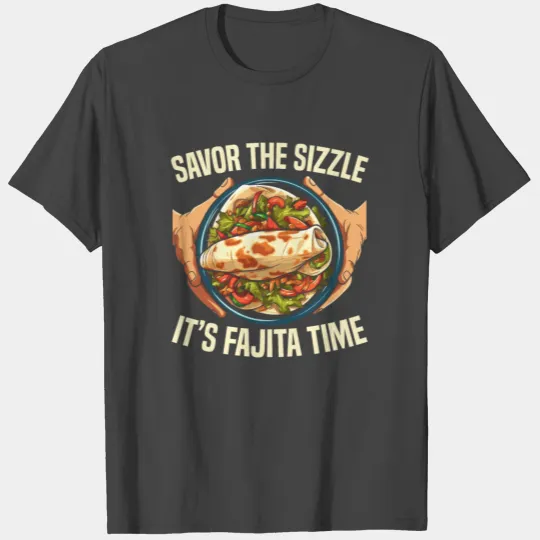 Fajita Tex-mex Cuisine Food Foodie Texas Mexican T Shirts