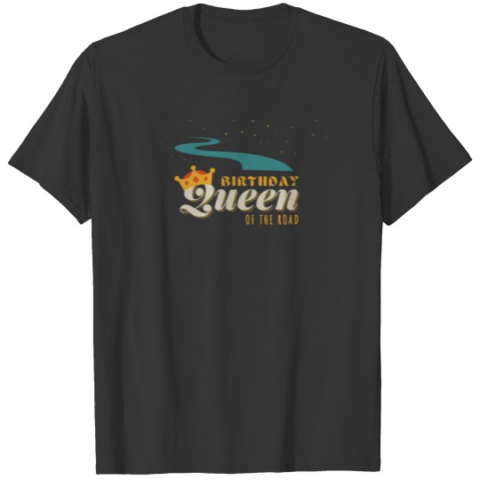 Birthday Gift For Her Queen Of The Road Running Qu T Shirts