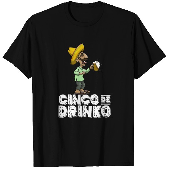 Cinco De Drinko T Shirts