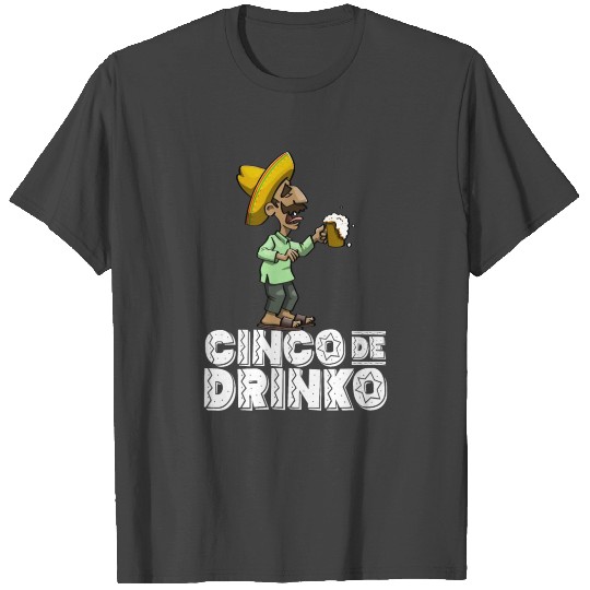 Cinco De Drinko T Shirts
