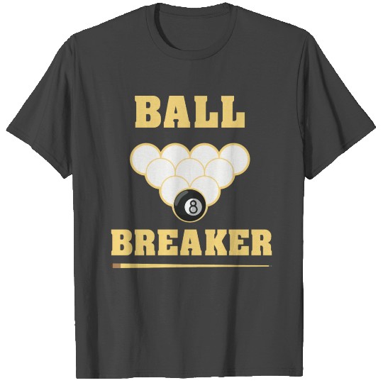 Billiards Ball Breaker Funny Pool Player T Shirts