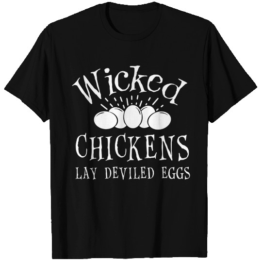 Funny Wicked Chickens Lay Deviled Eggs Chicken T Shirts