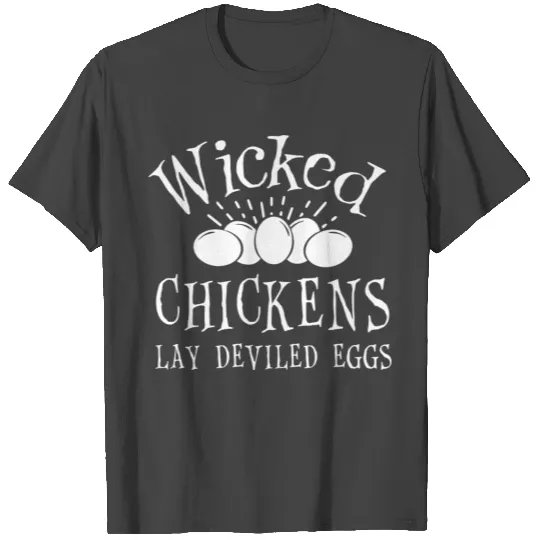 Funny Wicked Chickens Lay Deviled Eggs Chicken T Shirts