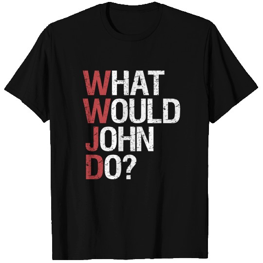 W Would John Do Wwjd T Shirts