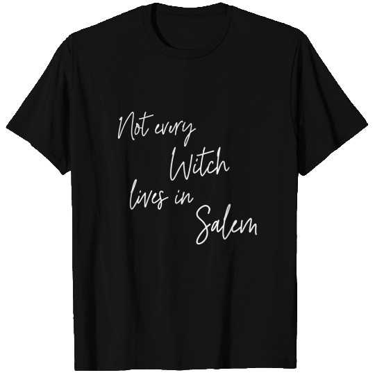 Not Every Witch Lives In Salem Halloween 2019 T Shirts