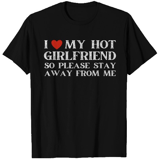 I Love My Girlfriend I Love My Hot Girlfriend T Shirts
