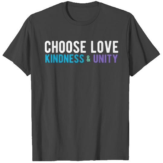 Choose Love Kindness Unity White Blue Purple T Shirts
