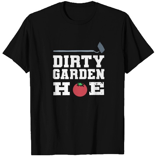 Dirty Garden Hoe Nature Lover Gift T Shirts