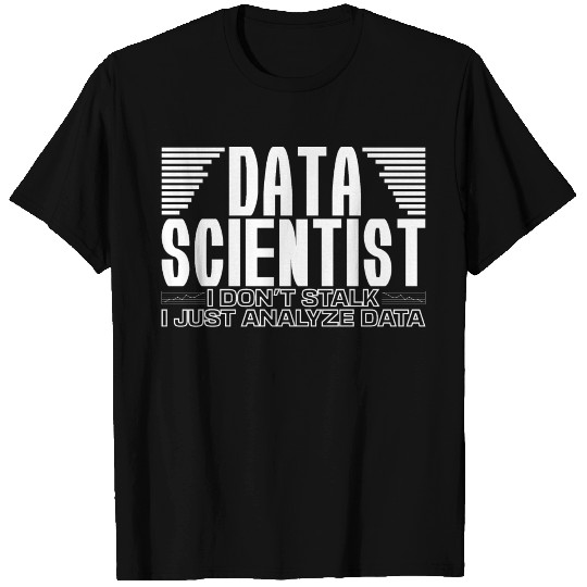 Data Analyst Joke Science Statistical Modeling Big T Shirts