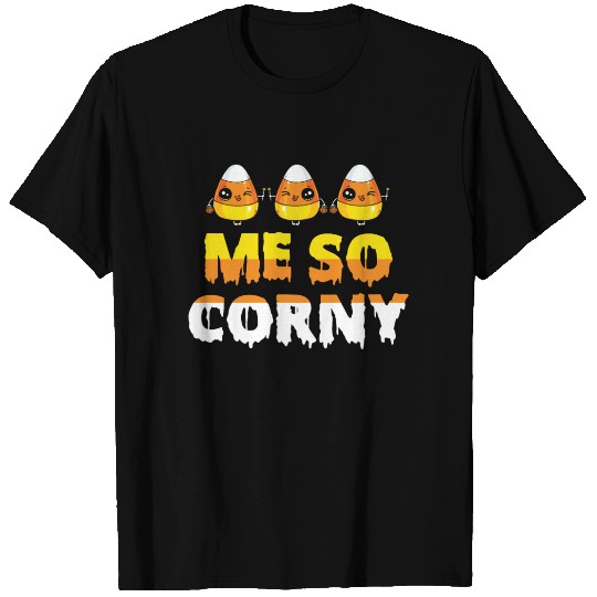 Me So Corny Candy Corn Funny Halloween T Shirts