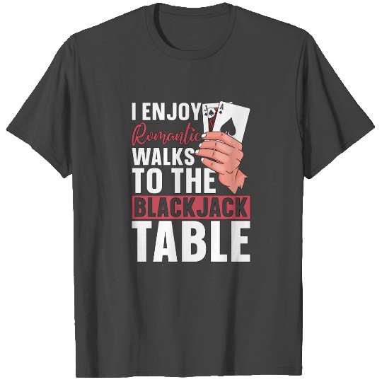 Classic Blackjack I Enjoy Romantic Walks To Casino T Shirts