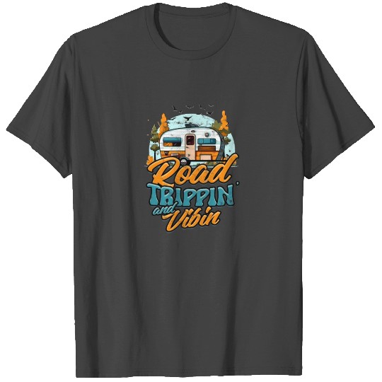Road Trippin' and Vibin - Road Trip T Shirts