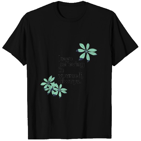 keep believing in yourself always2 T Shirts