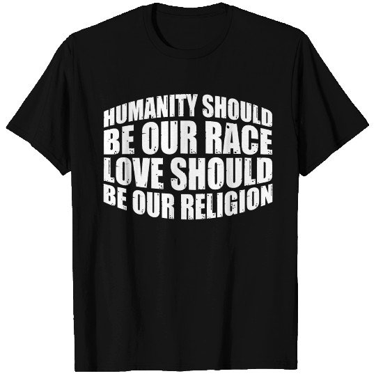 Love Should Be Our Religion 8 T Shirts