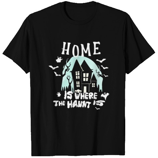 Haunted House: Home is Where the Haunt Is 2 T Shirts