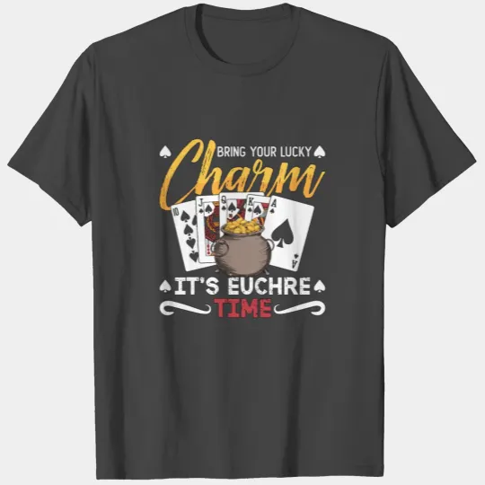 Euchre Bring Your Lucky Charm It's Board Game T Shirts