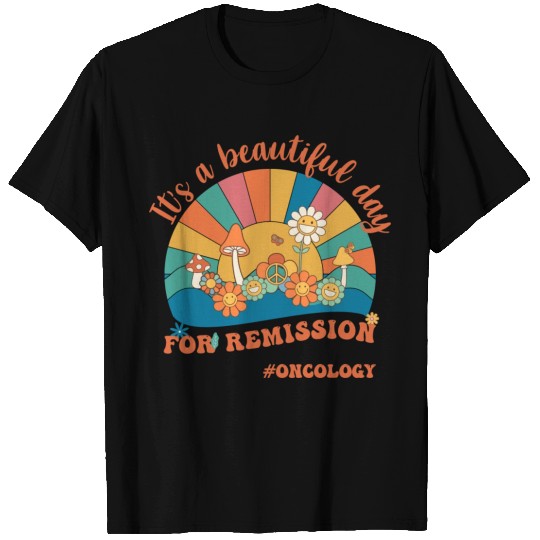 It s A Beautiful Day For Remission Oncology Nurse T Shirts