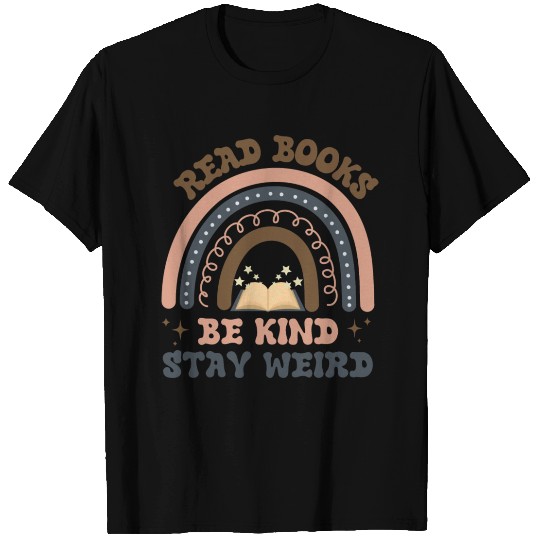 Read Books Be Kind Stay Weird T Shirts