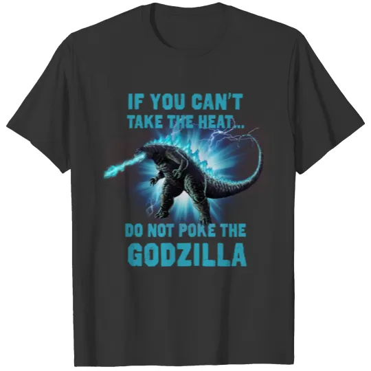 Do not poke the Go.d.z.i.l.l.a T Shirts
