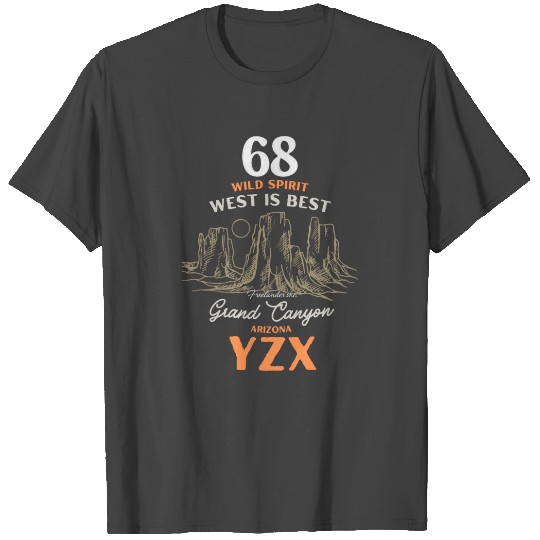Grand canyon Arizonna, west is best T Shirts