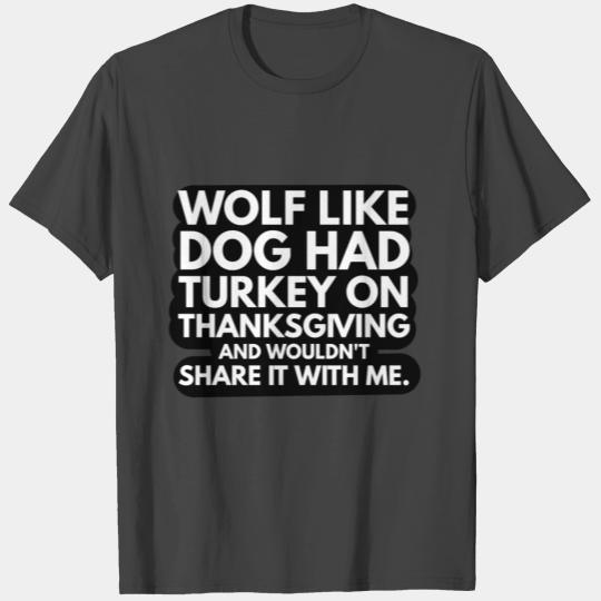 wolf like dog Thanksgiving T Shirts
