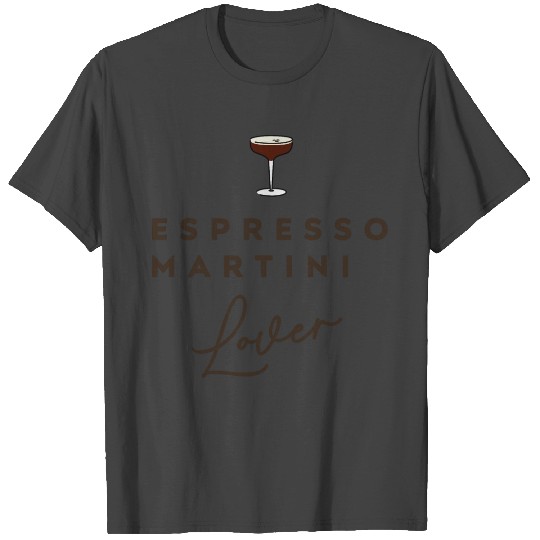 ESPRESSO MARTINI T Shirts